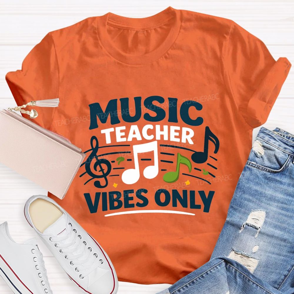 Music Teacher Vibes Only Teacher T-shirt