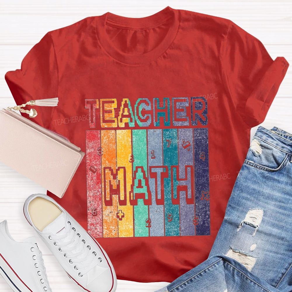 Math Teacher And Colorful Block Fonts Teacher T-shirt