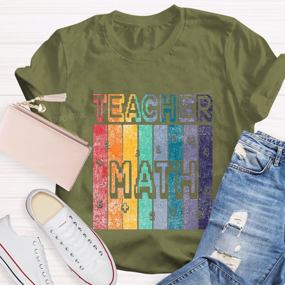 Math Teacher And Colorful Block Fonts Teacher T-shirt