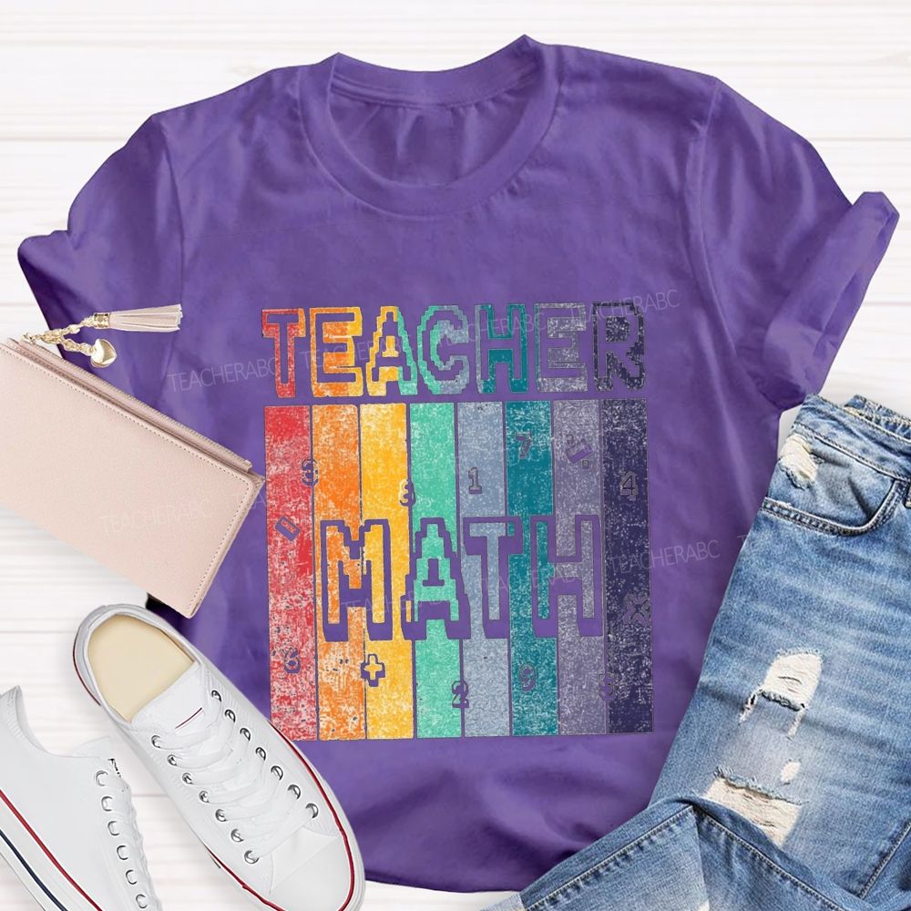 Math Teacher And Colorful Block Fonts Teacher T-shirt