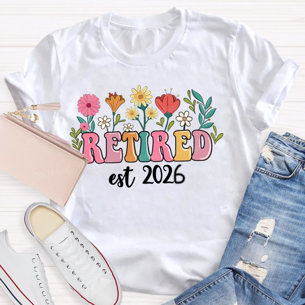 Retired Est 2026 Flower Retirement Season Teacher T-shirt