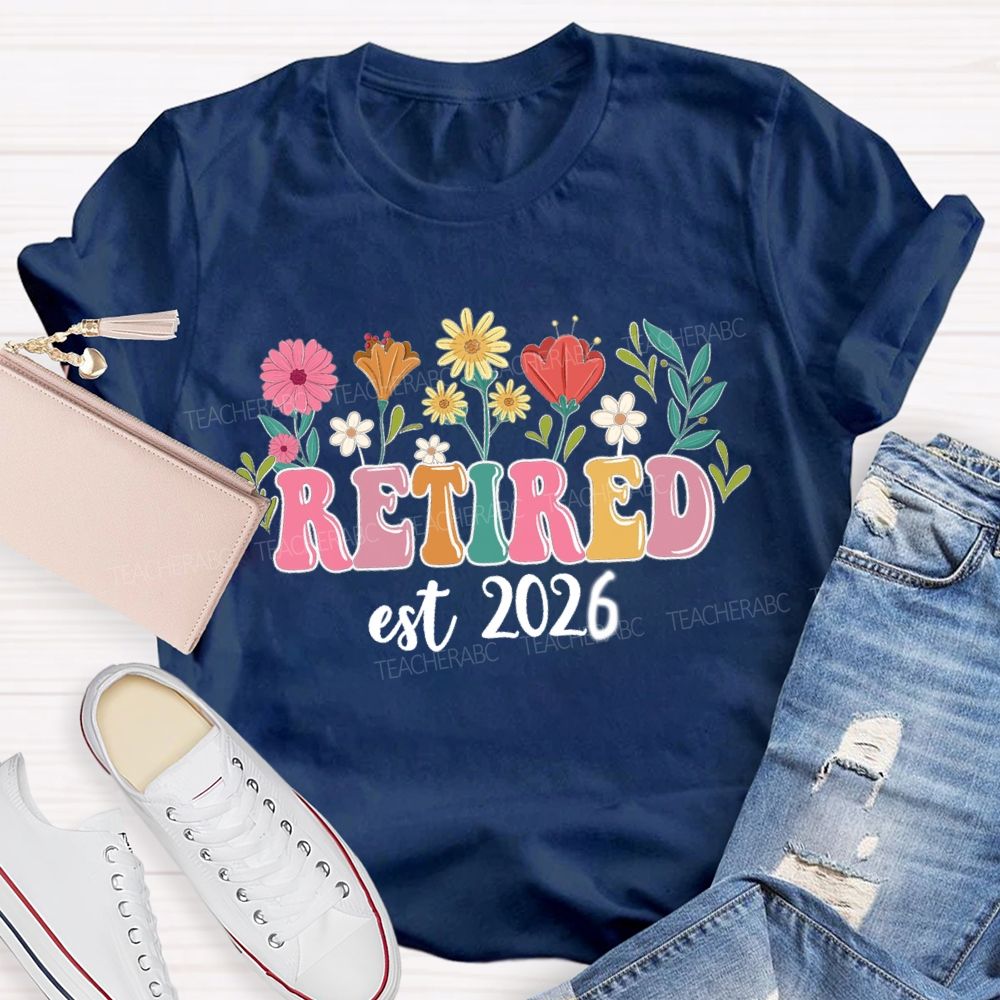 Retired Est 2026 Flower Retirement Season Teacher T-shirt