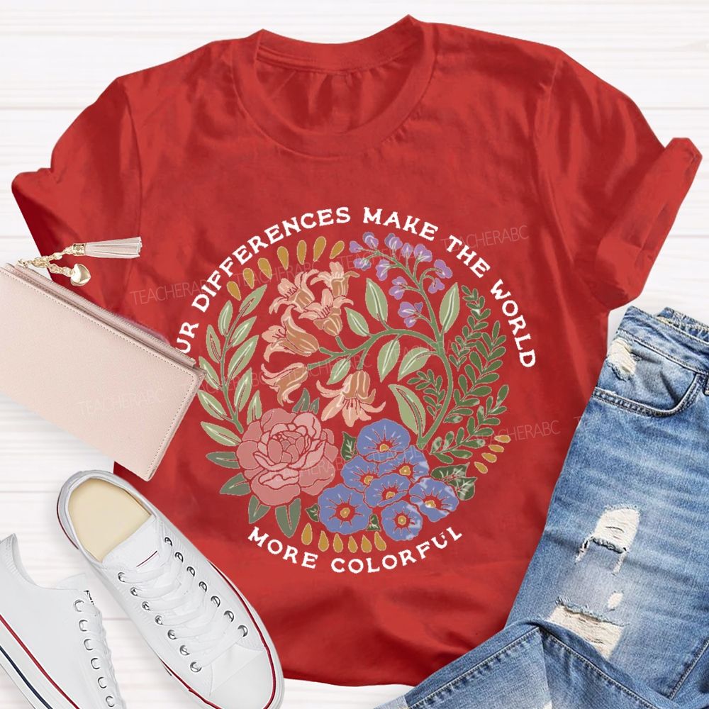 Our Difference Make The World More Colorful Teacher T-Shirt