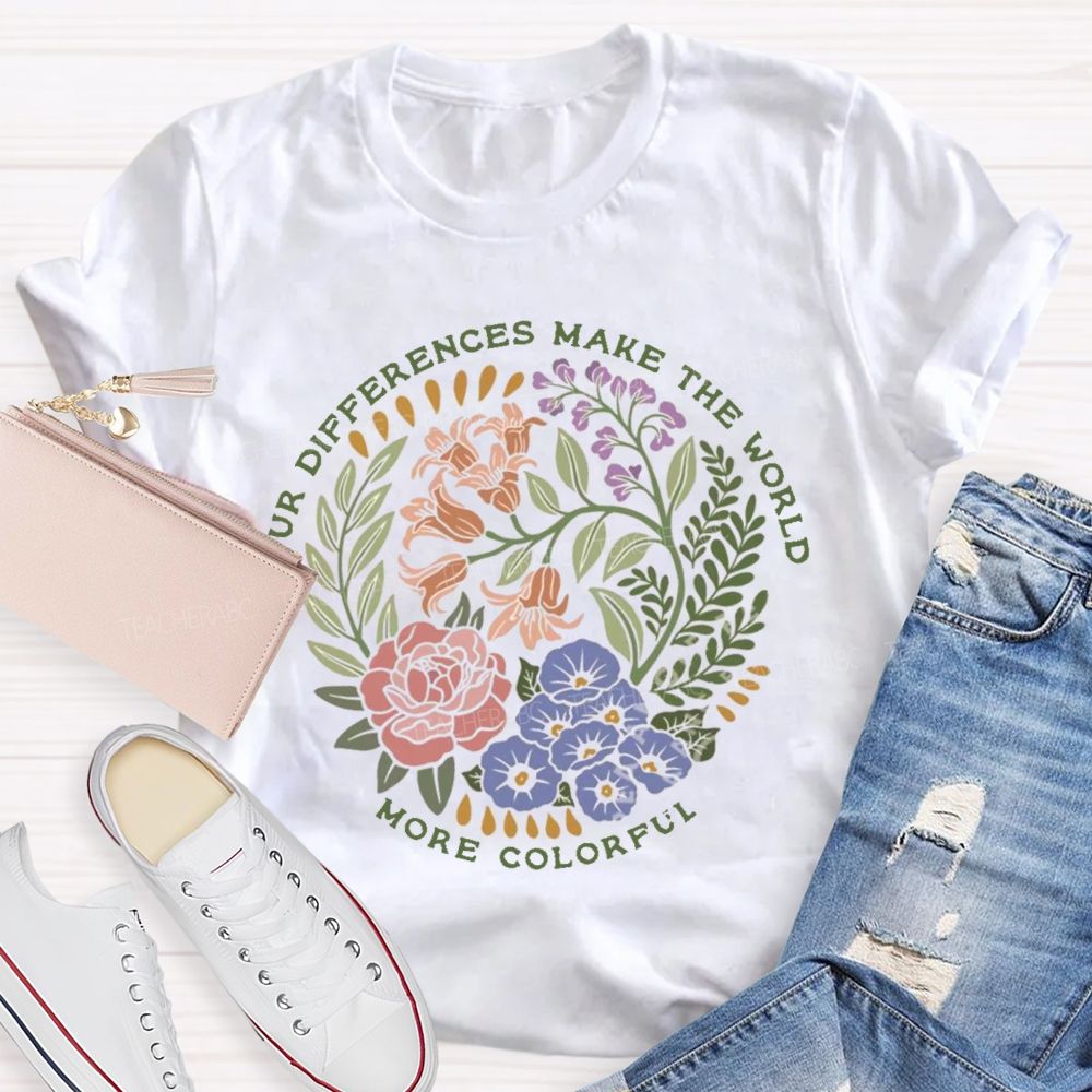 Our Difference Make The World More Colorful Teacher T-Shirt