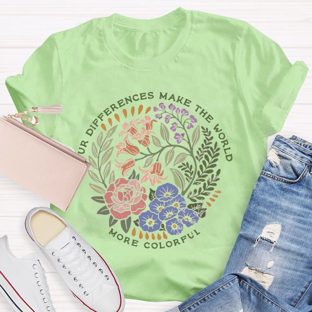 Our Difference Make The World More Colorful Teacher T-Shirt