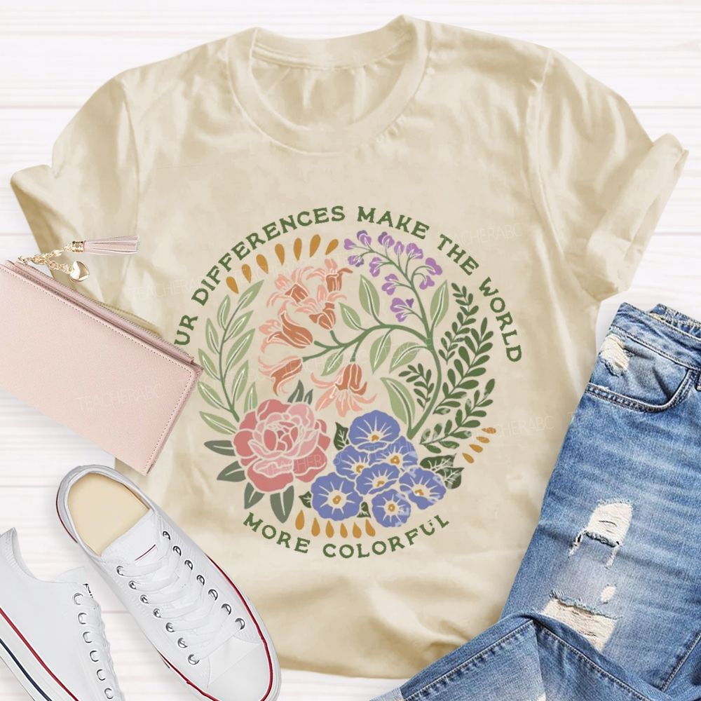 Our Difference Make The World More Colorful Teacher T-Shirt