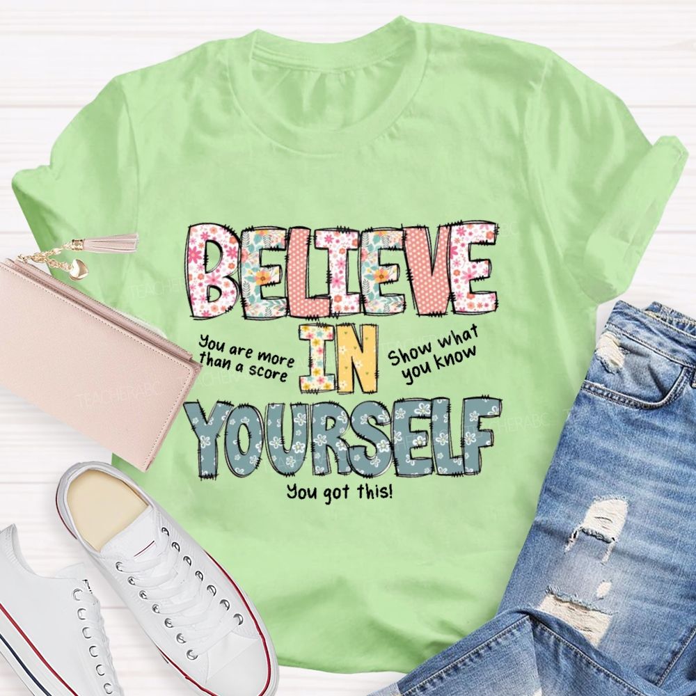 Believe In Yourself You Got This Teacher T-Shirt