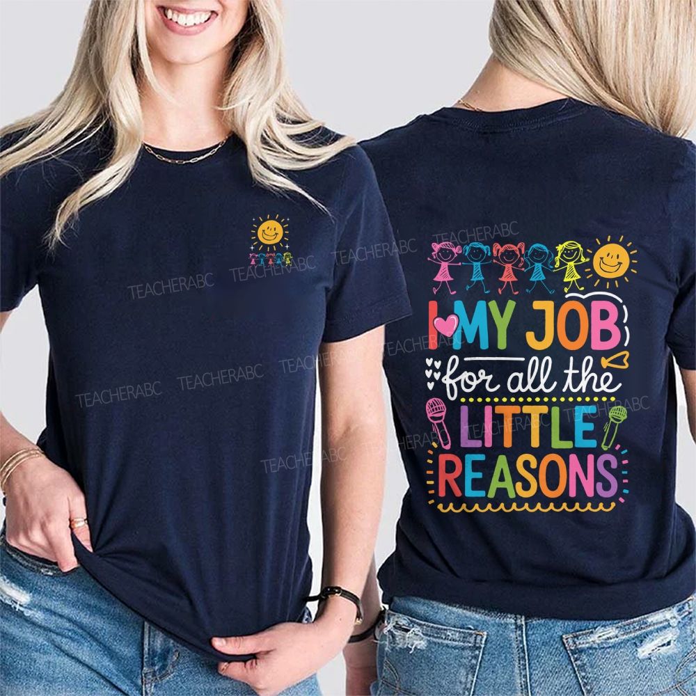 In My Job For All The Little Reasons Double Printed T-shirt