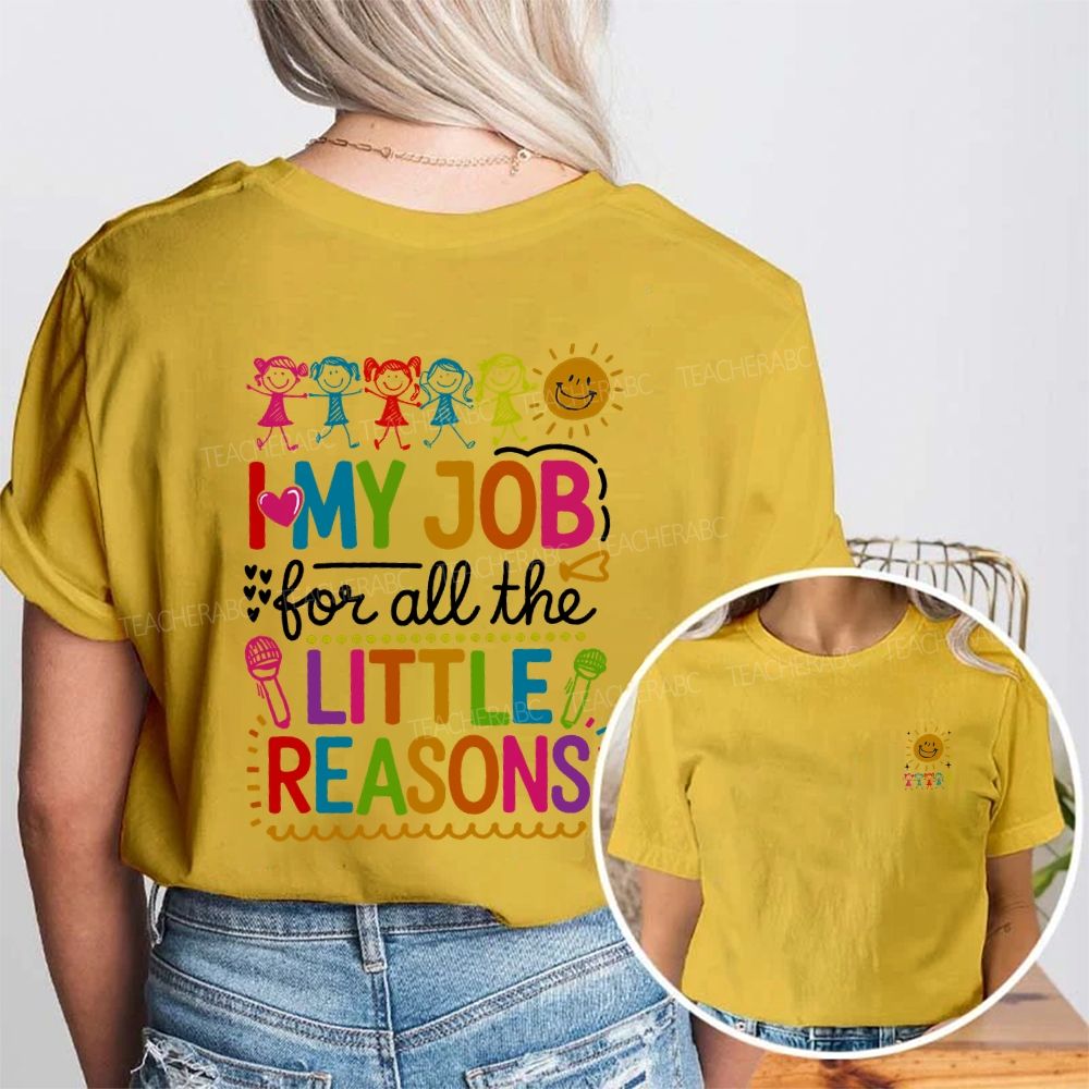 In My Job For All The Little Reasons Double Printed T-shirt