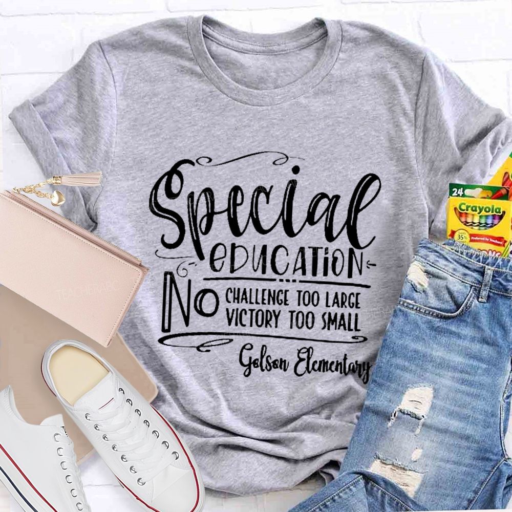 Personalized School Name No Challenge Too Large No Victory Too Small Teacher T-shirt