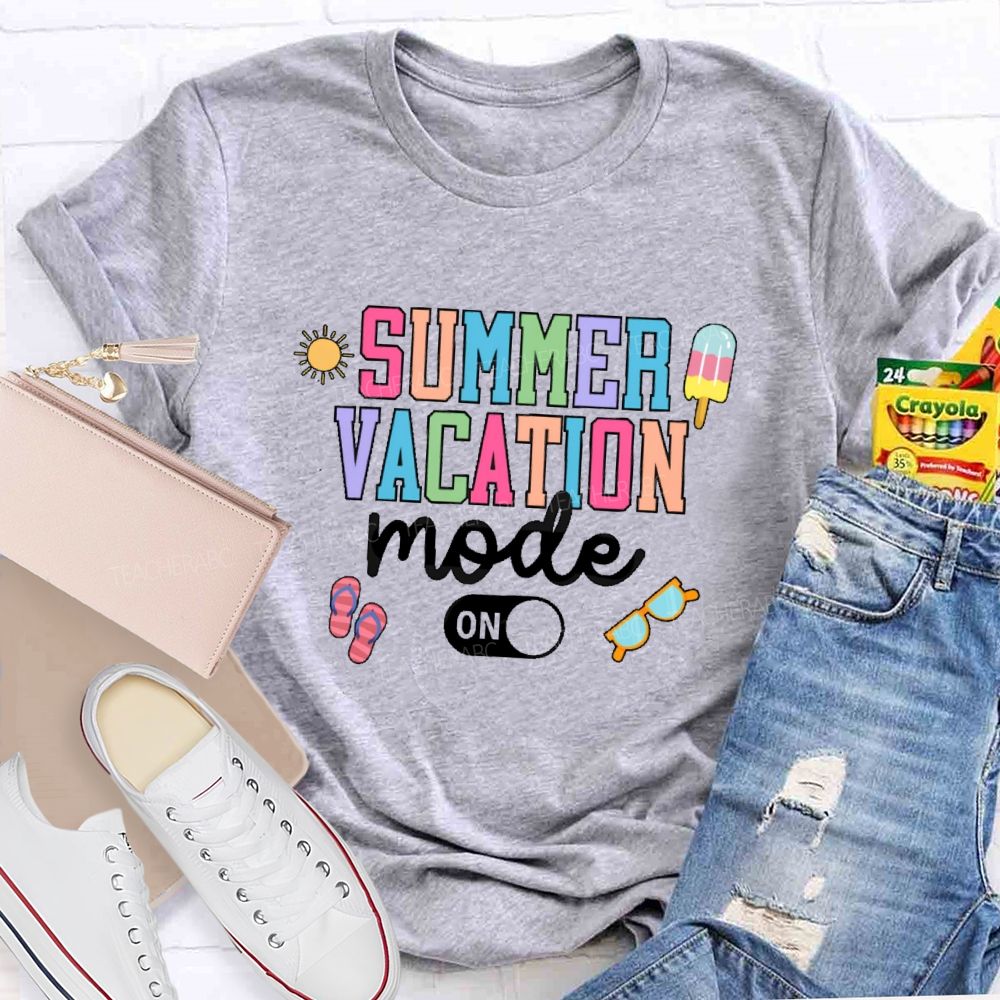 Summer Vacation Mode On Colorful Letters Teacher T-shirt