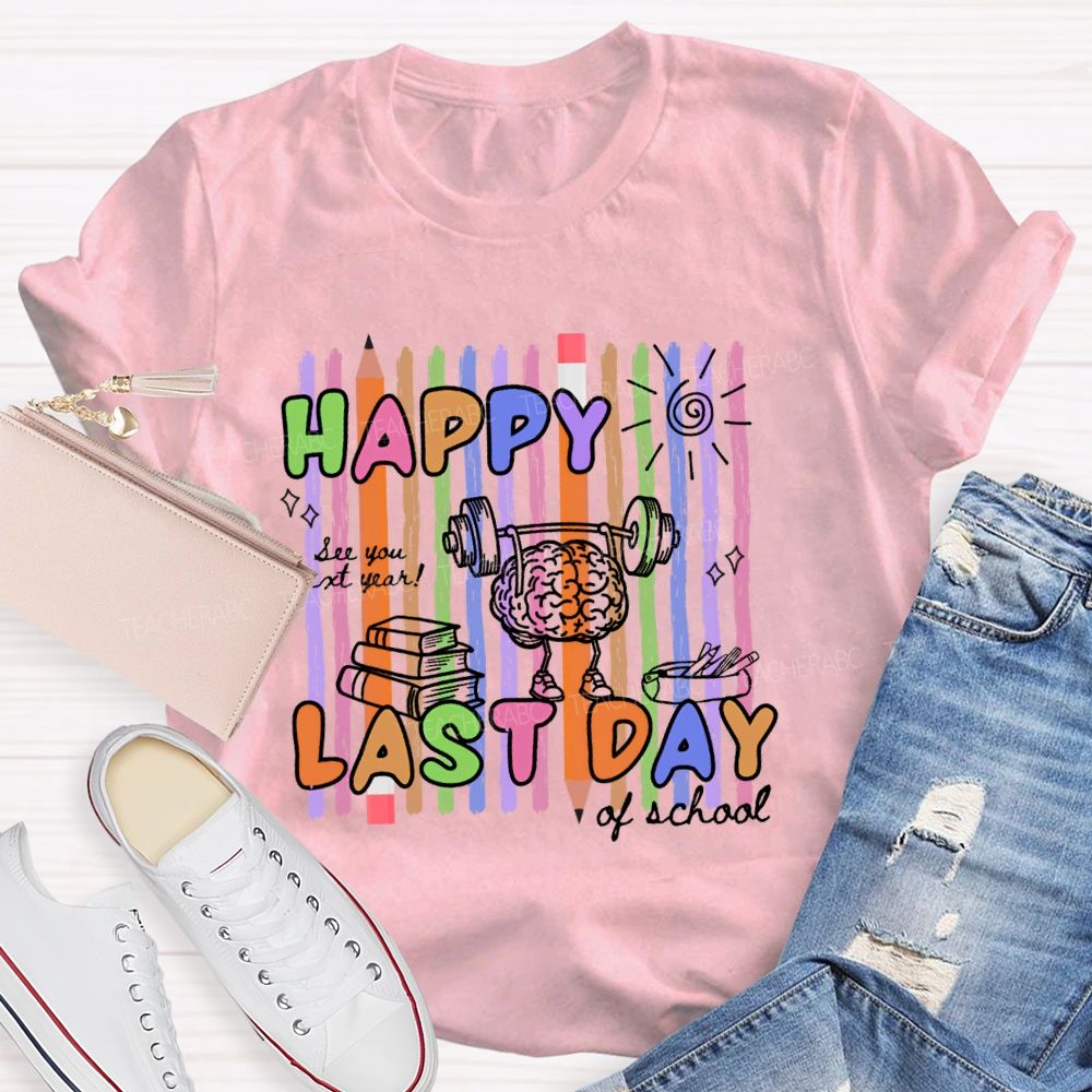 Happy Last Day Of School Brain Graphics Teacher T-shirt
