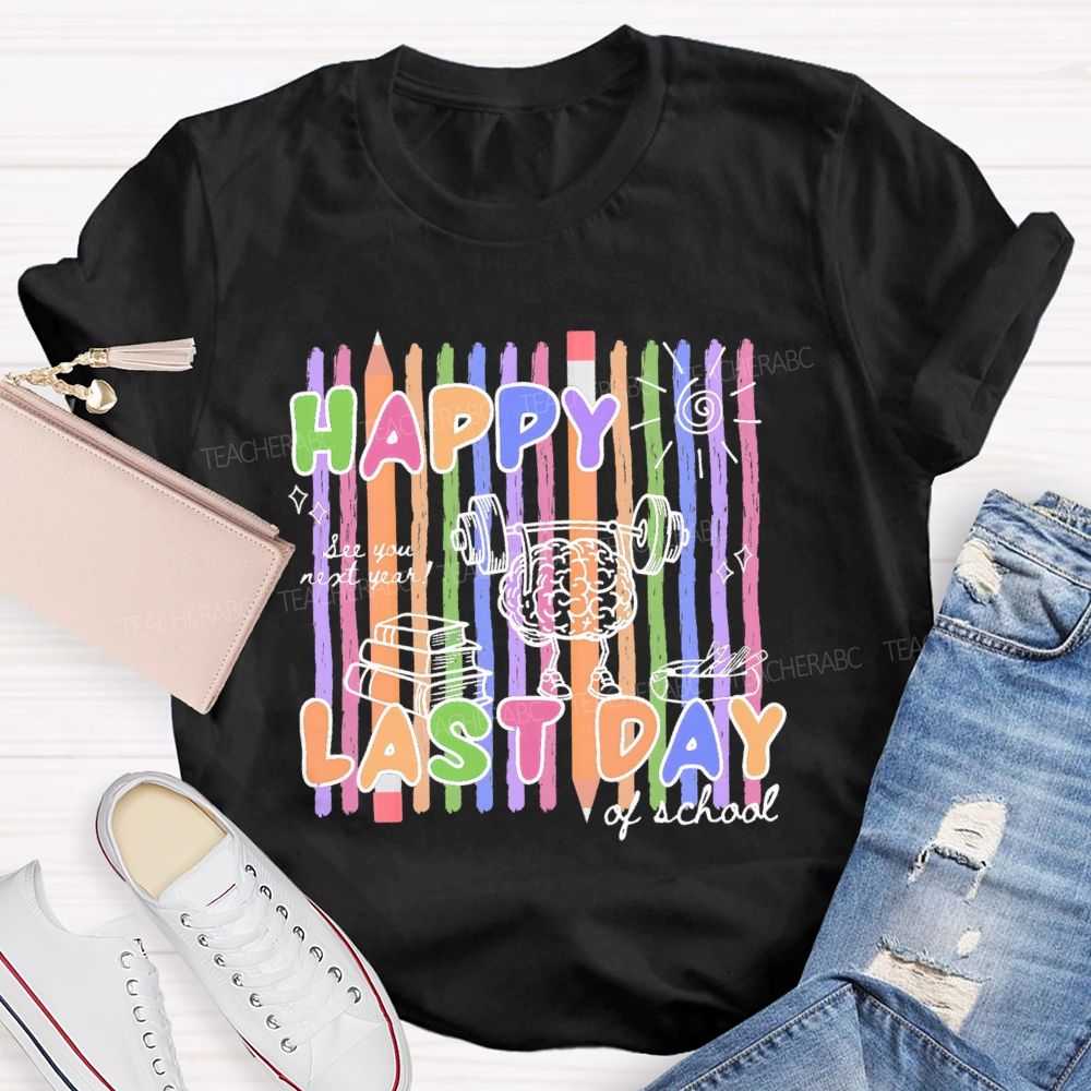 Happy Last Day Of School Brain Graphics Teacher T-shirt