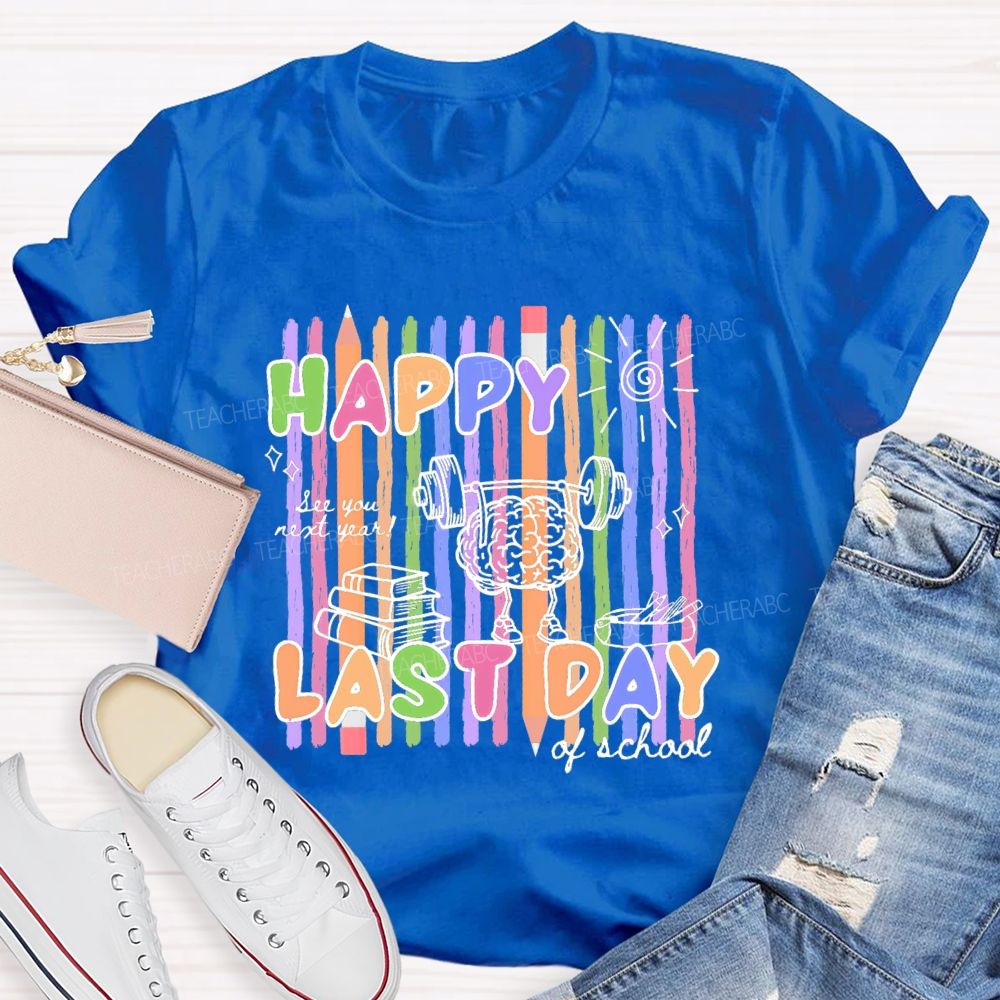 Happy Last Day Of School Brain Graphics Teacher T-shirt