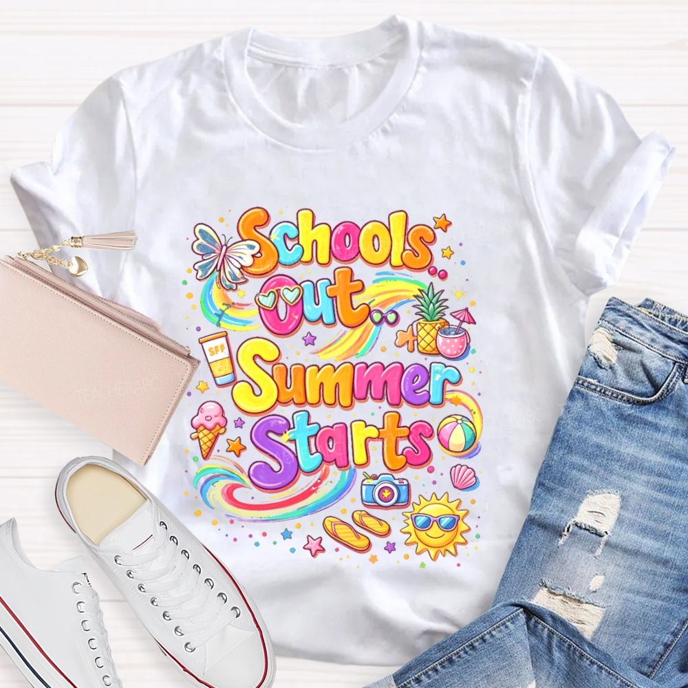 Schools Out Summer Starts Teacher T-shirt
