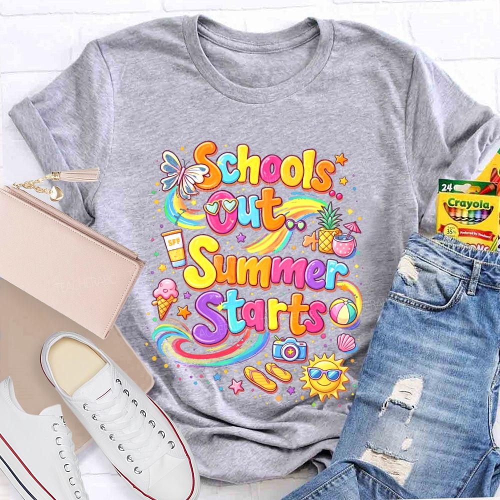 Schools Out Summer Starts Teacher T-shirt