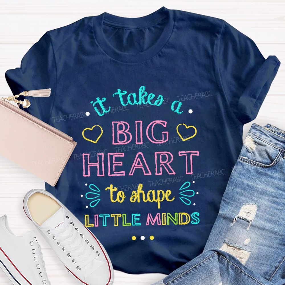 It Takes A Big Heart To Shape Little Minds Colorful Letters Pattern Teacher T-shirt
