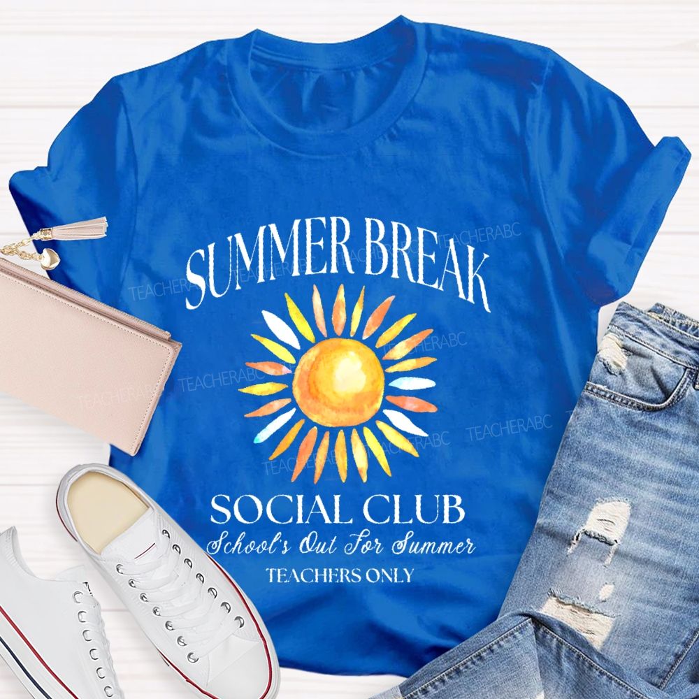 Summer Break Social Club School's Out For Summer Teachers Only Teacher T-shirt