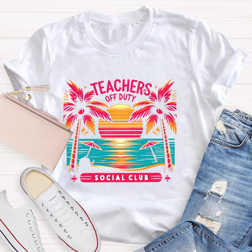 Teachers Off Duty Social Club Teacher T-shirt