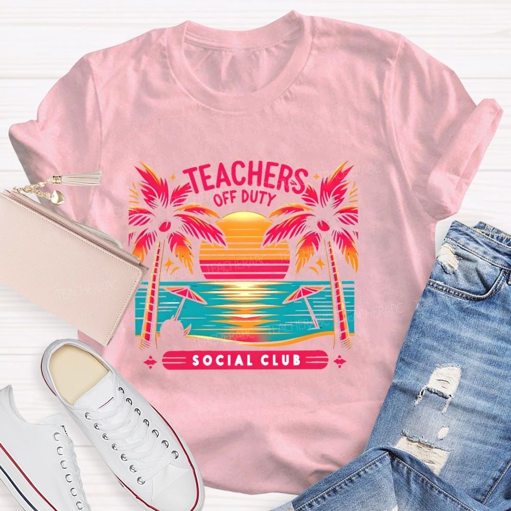 Teachers Off Duty Social Club Teacher T-shirt
