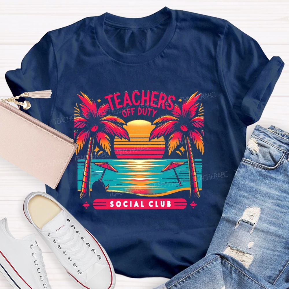 Teachers Off Duty Social Club Teacher T-shirt