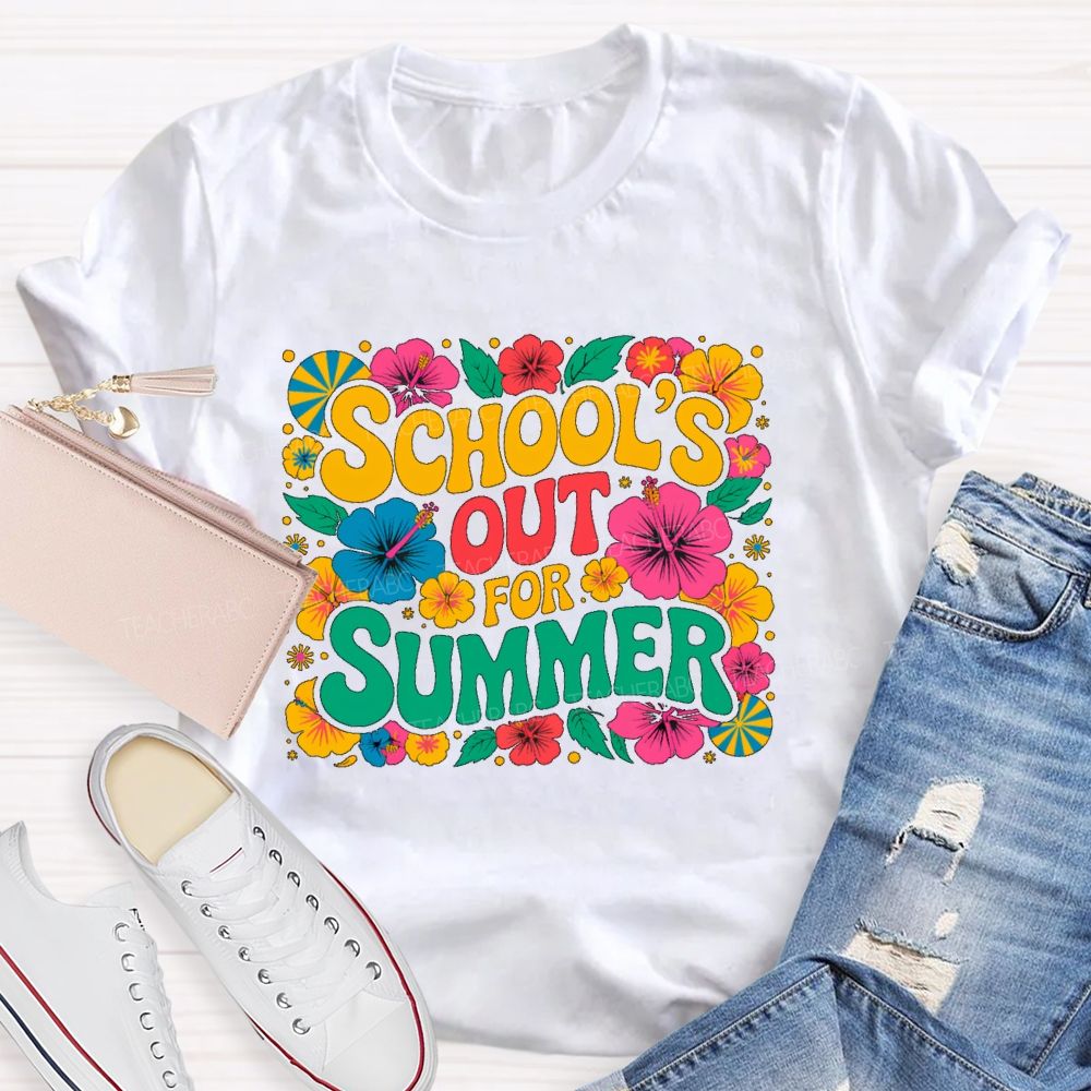 School's Out For Summer Flowers Pattern Teacher T-shirt