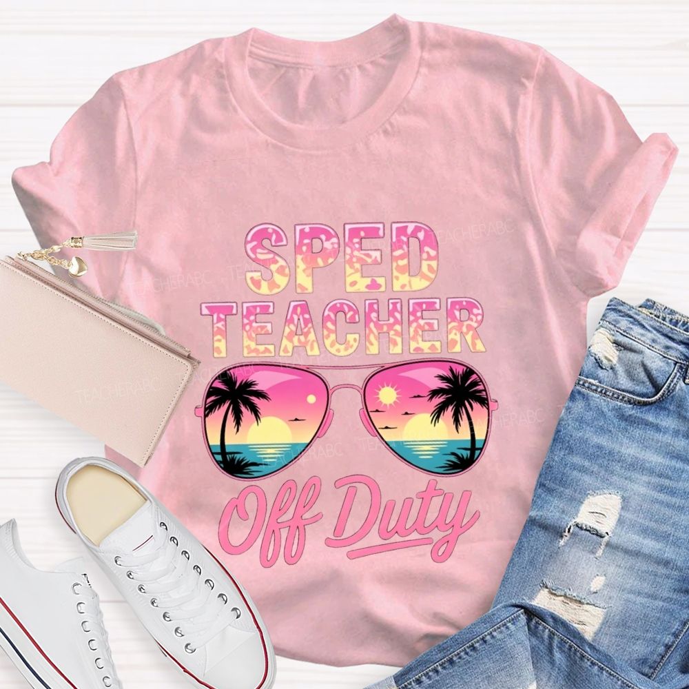Sped Teacher Off Duty Teacher T-shirt