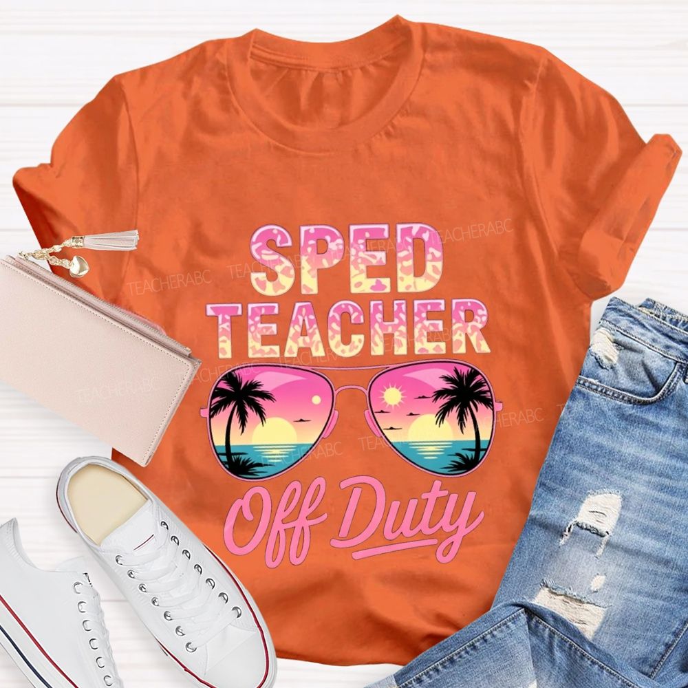 Sped Teacher Off Duty Teacher T-shirt