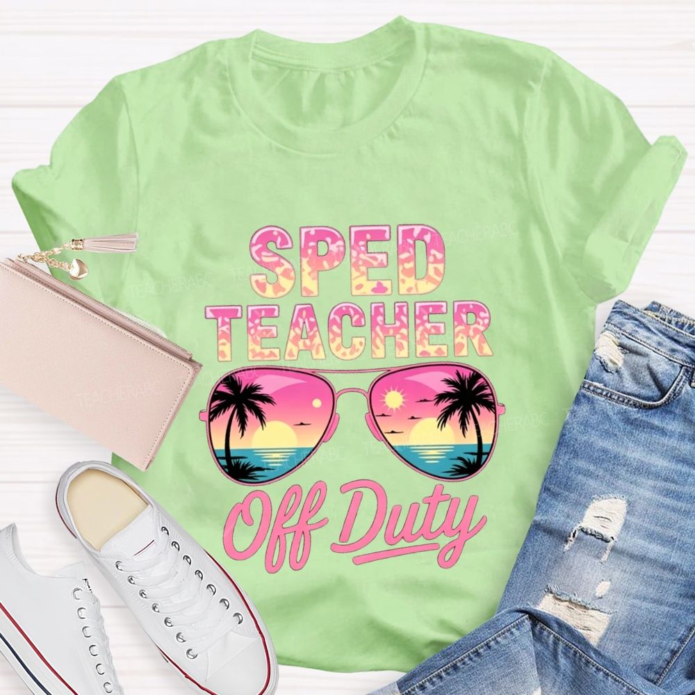 Sped Teacher Off Duty Teacher T-shirt