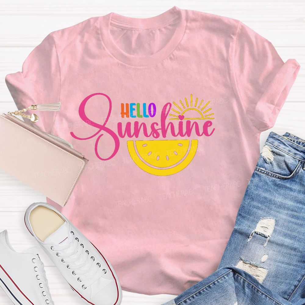 Hello Sunshine Colorful Letters Teacher T-Shirt