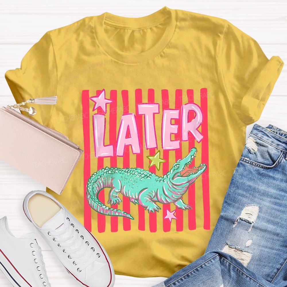 See You Later Cute Alligator Teacher T-shirt