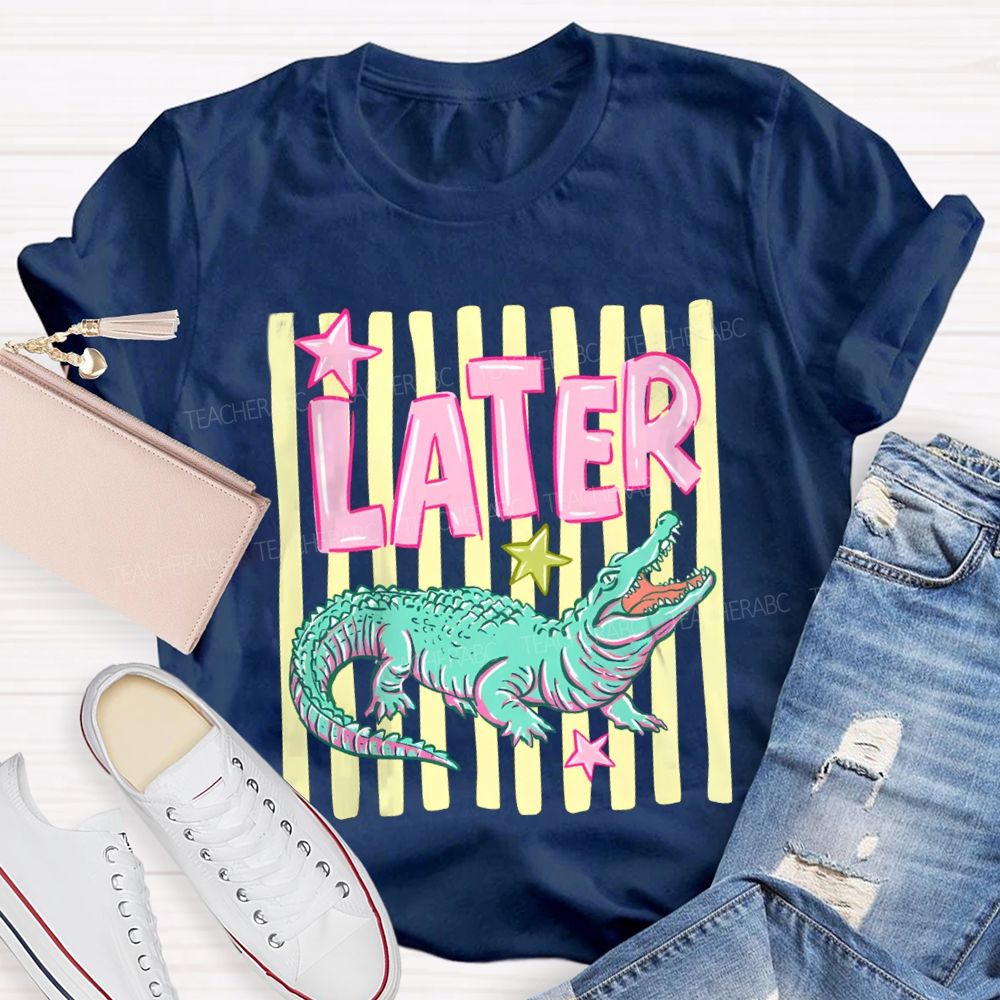 See You Later Cute Alligator Teacher T-shirt