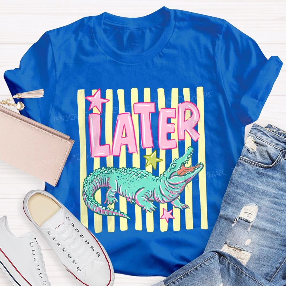 See You Later Cute Alligator Teacher T-shirt