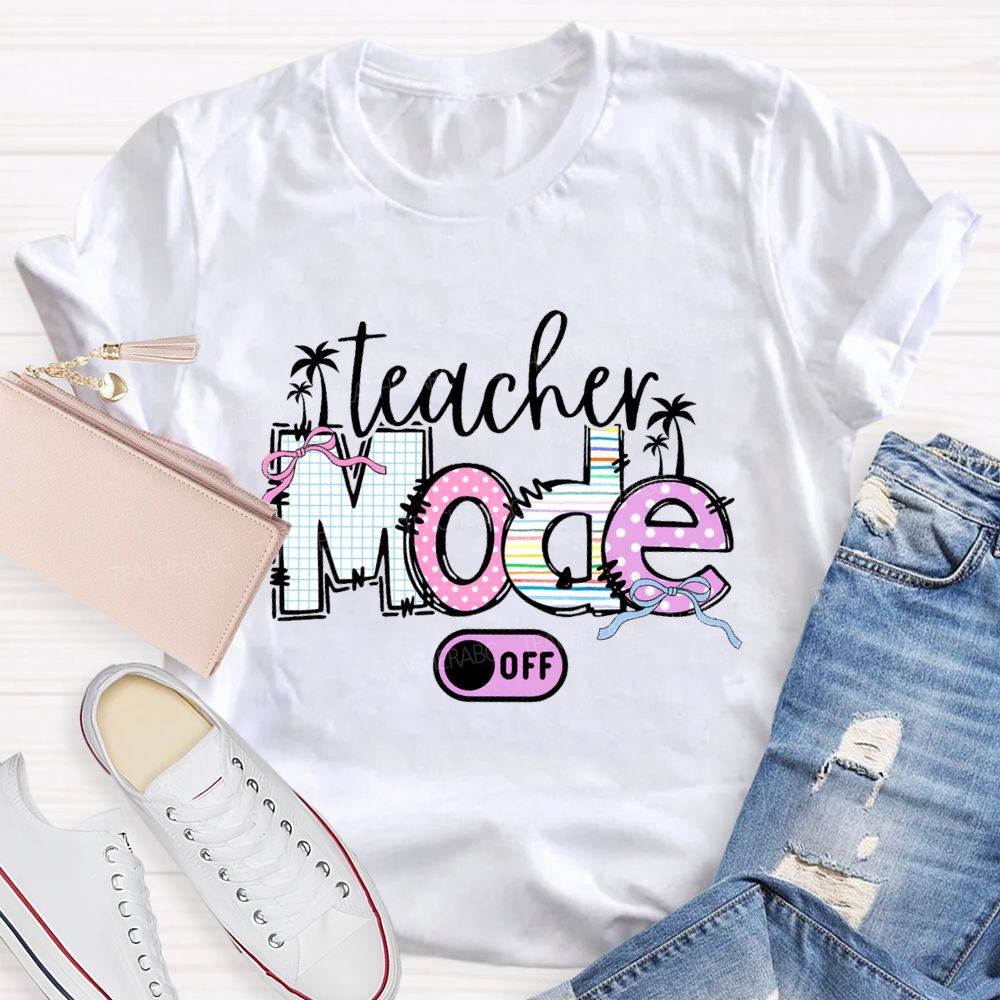 Teacher Mode Off Bow-Tie Font Teacher T-shirt