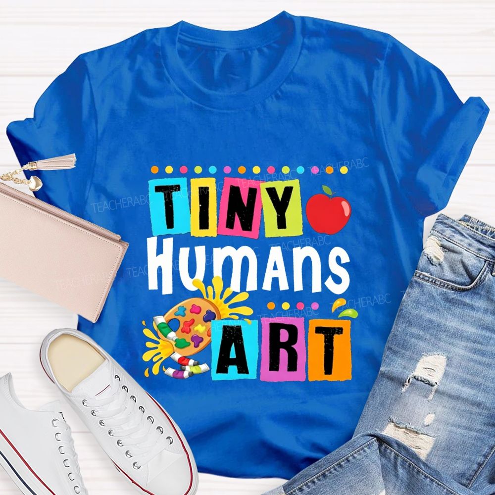 Tiny Humans Art Color Palette And Artistic Fonts Teacher T-shirt