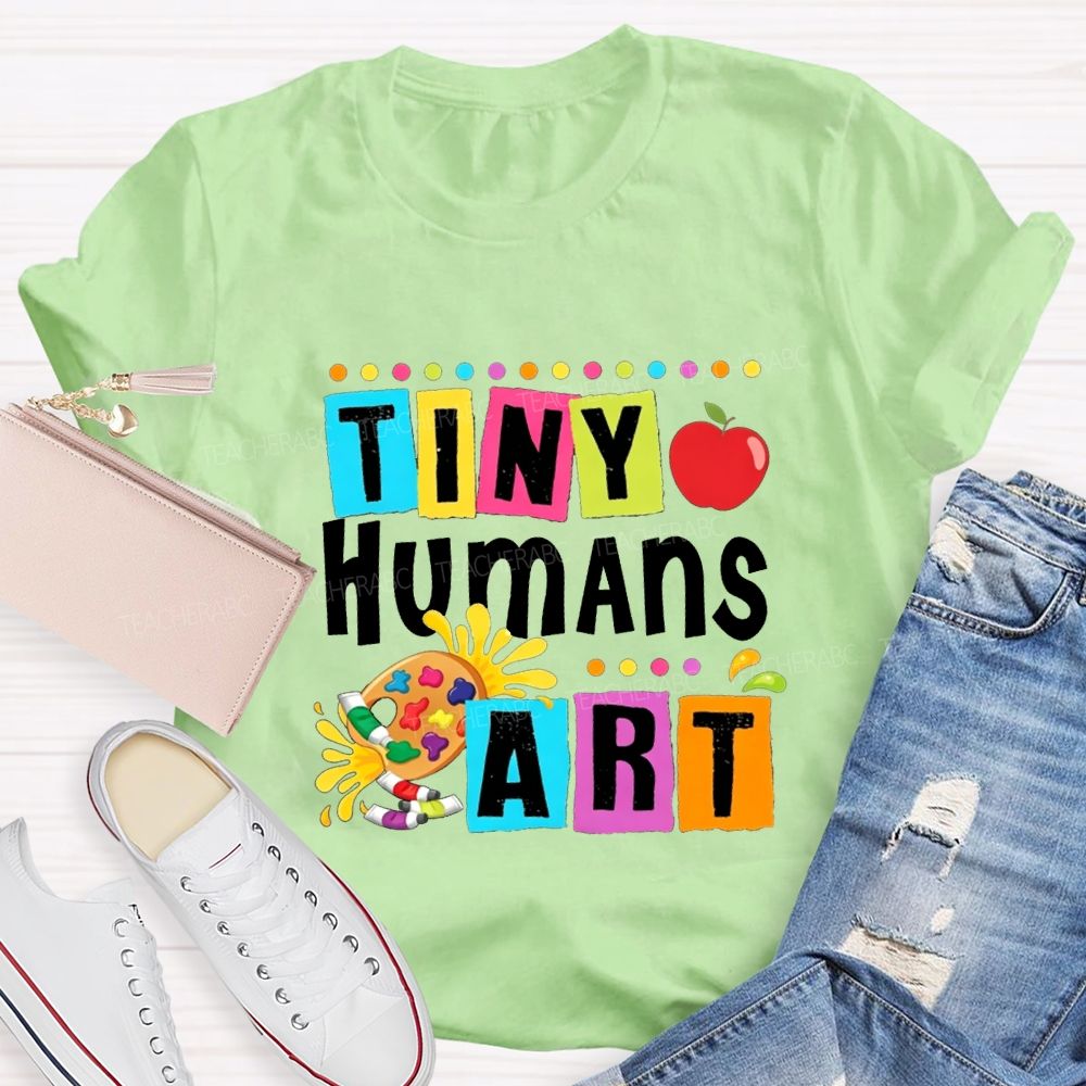 Tiny Humans Art Color Palette And Artistic Fonts Teacher T-shirt