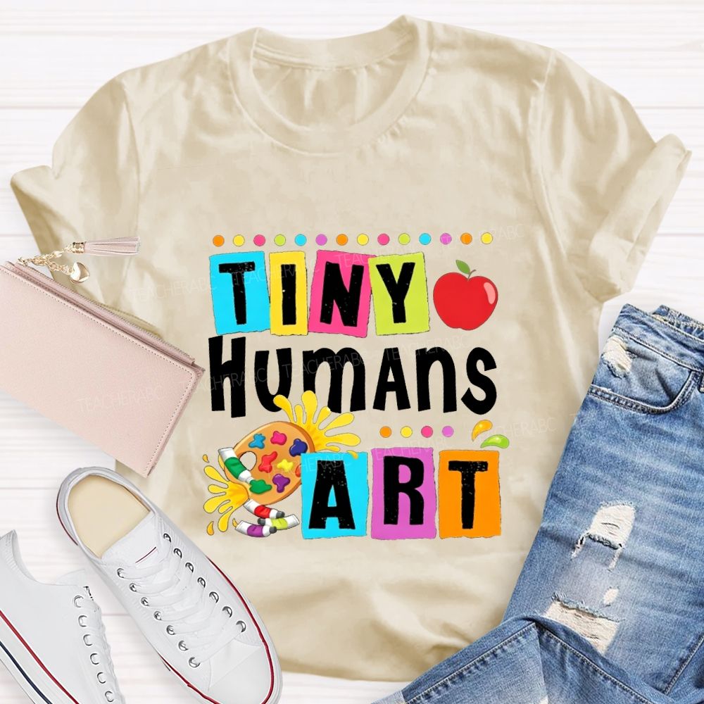 Tiny Humans Art Color Palette And Artistic Fonts Teacher T-shirt