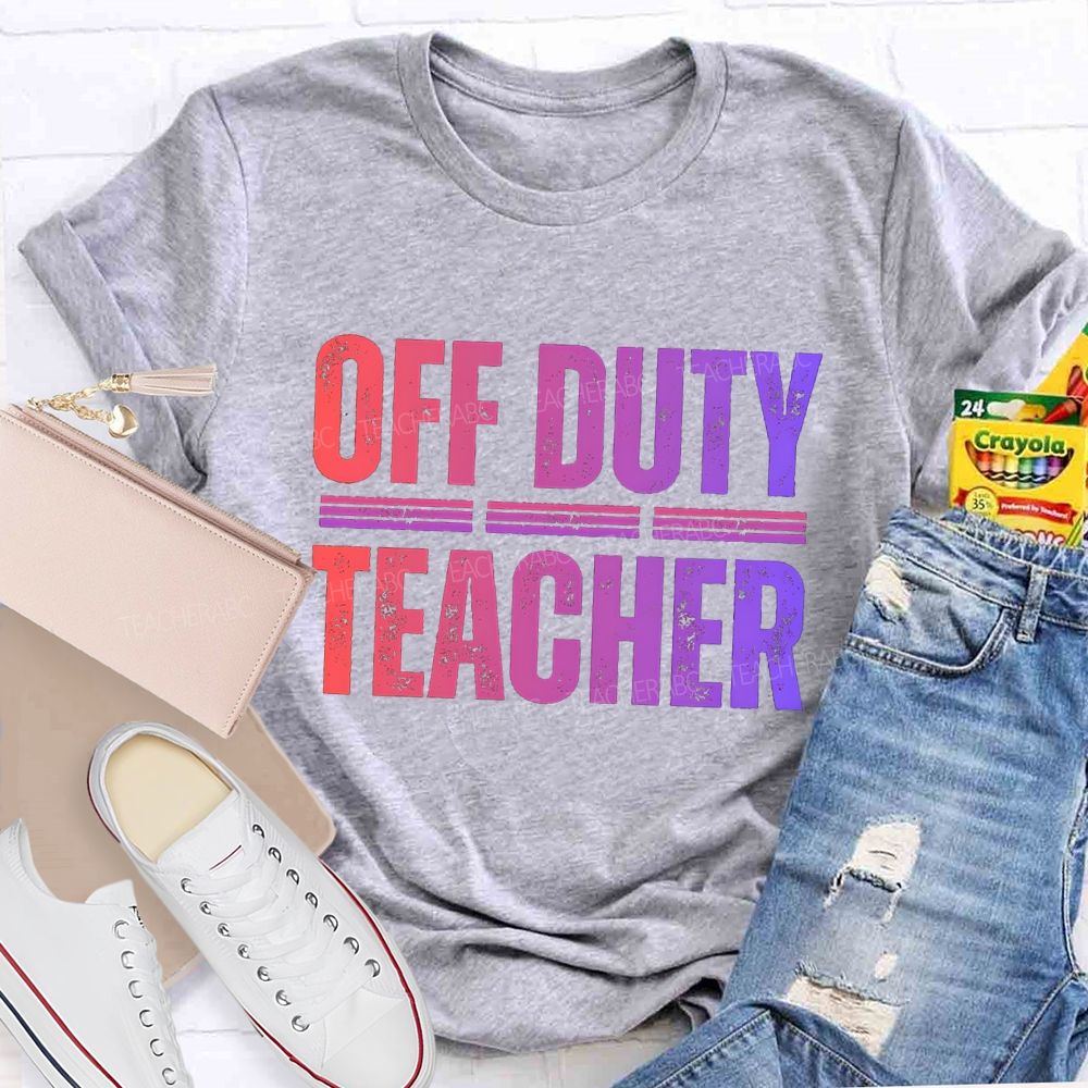 Off Duty Teacher Gradient Text Teacher T-Shirt