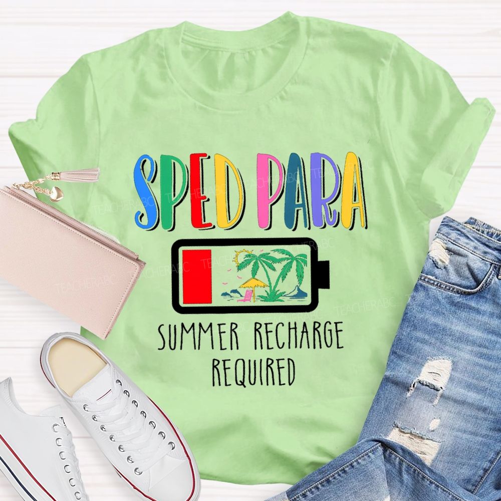 Sped Para Summer Recharge Required Teacher T-Shirt