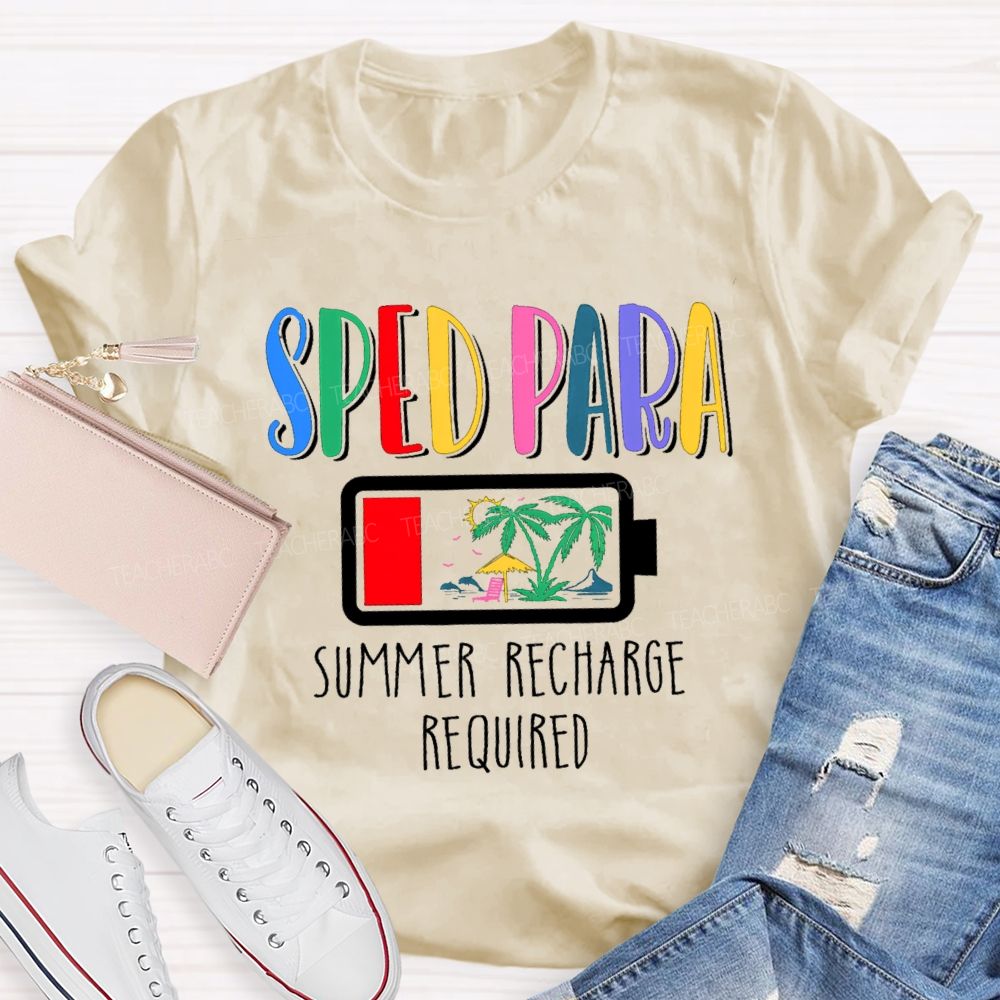 Sped Para Summer Recharge Required Teacher T-Shirt