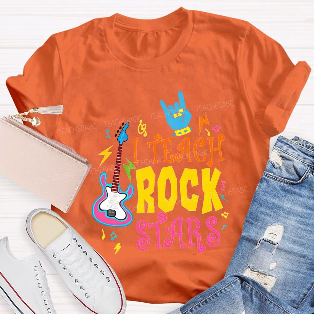 I Teach Rock Stars Music Teacher T-shirt