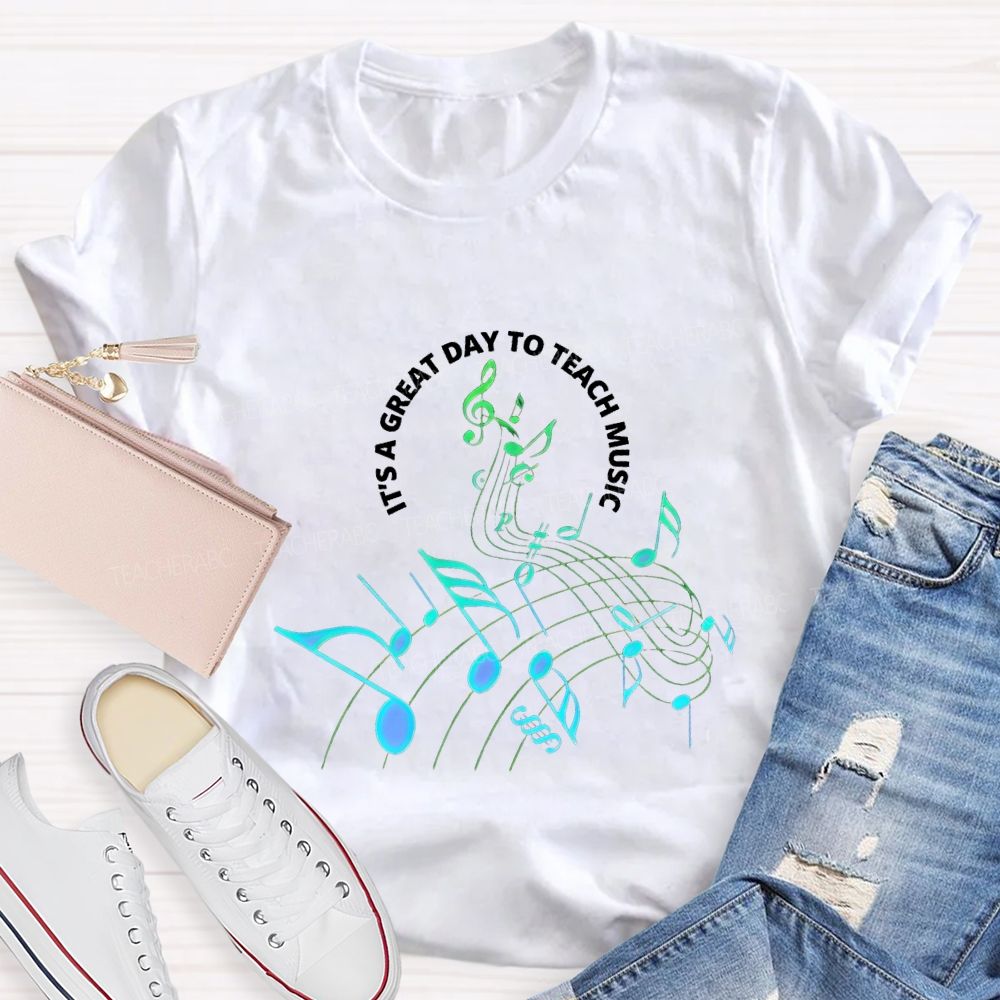 It'S A Great Day To Teach Music T-shirt