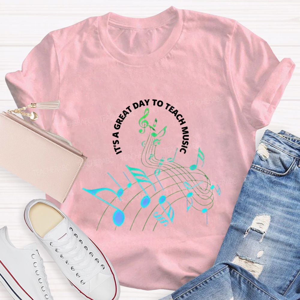 It'S A Great Day To Teach Music T-shirt