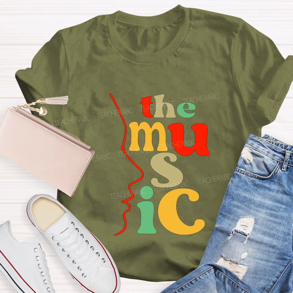 The Music And Music Teacher Colored Font Teacher T-shirt