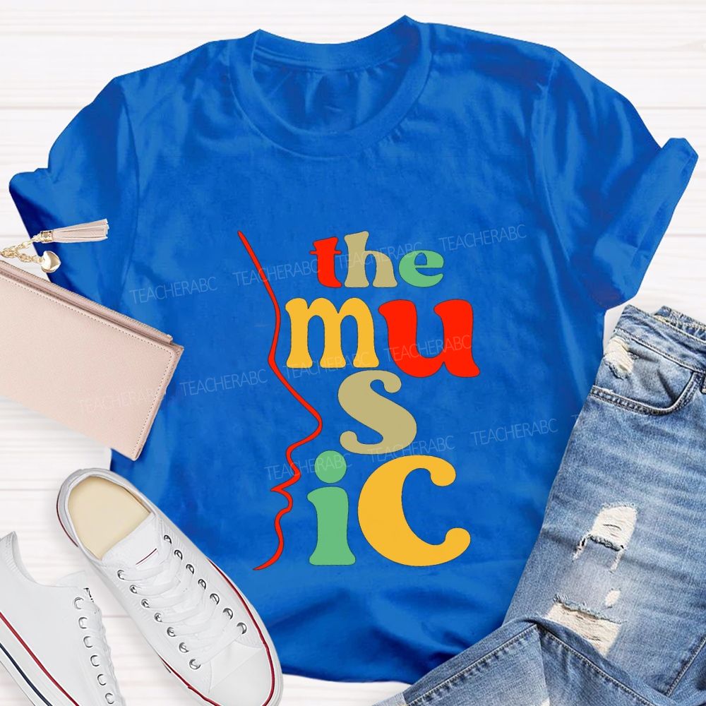 The Music And Music Teacher Colored Font Teacher T-shirt