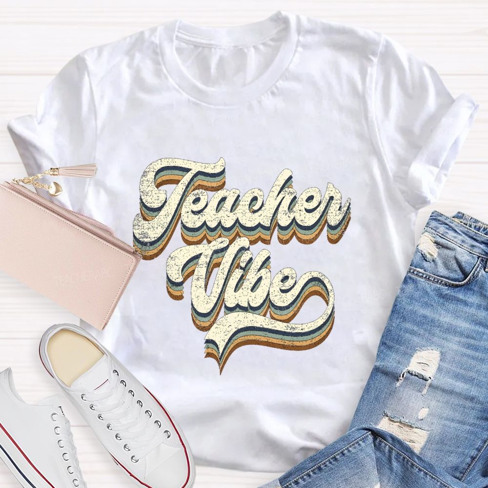 Teacher Vibe Best Teacher Ever Teacher T-shirt