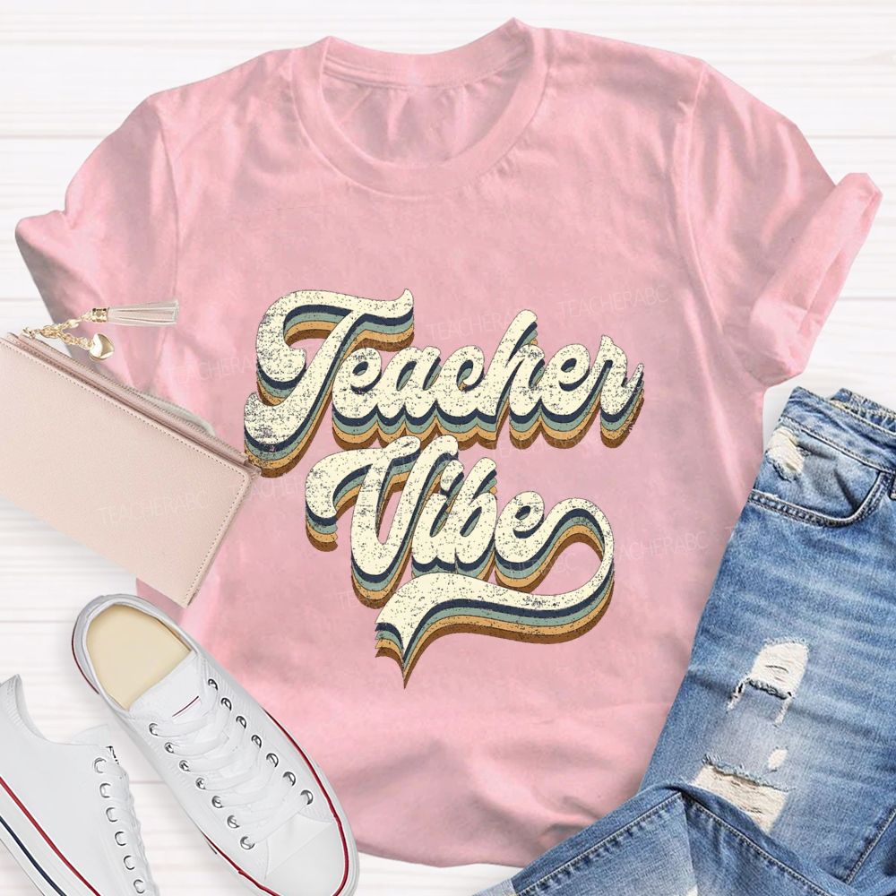 Teacher Vibe Best Teacher Ever Teacher T-shirt