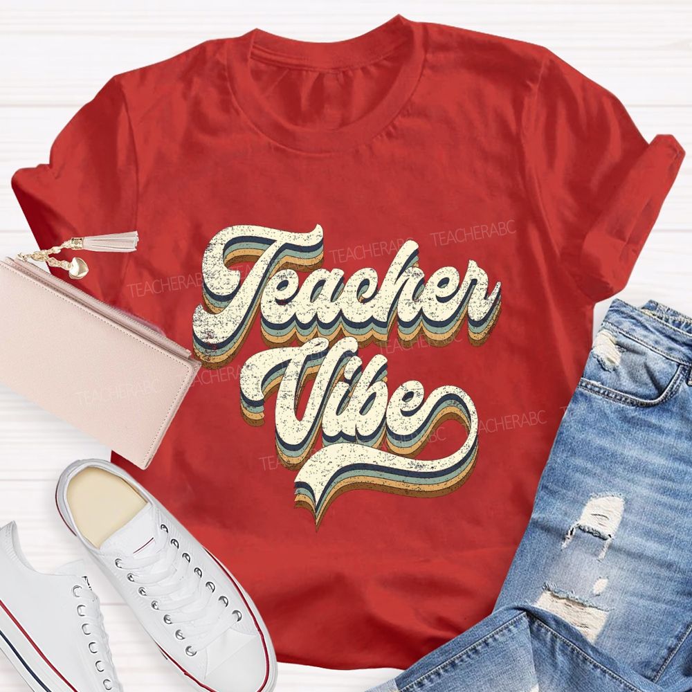 Teacher Vibe Best Teacher Ever Teacher T-shirt