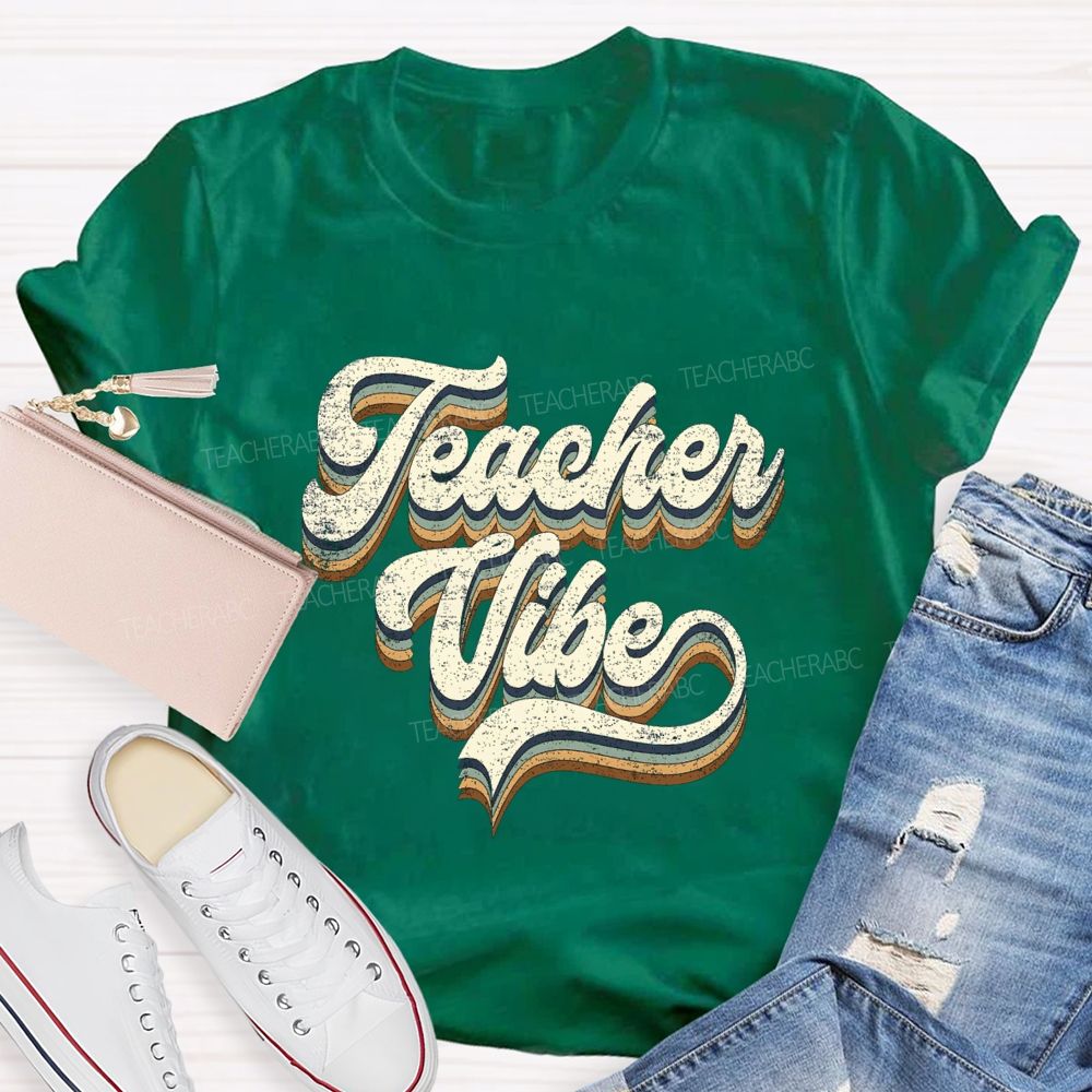 Teacher Vibe Best Teacher Ever Teacher T-shirt