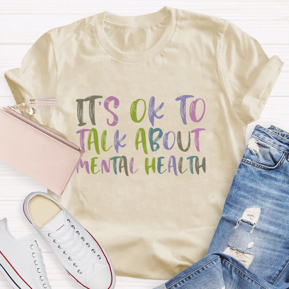 It's Ok To Talk About Mental Health Teacher T-shirt